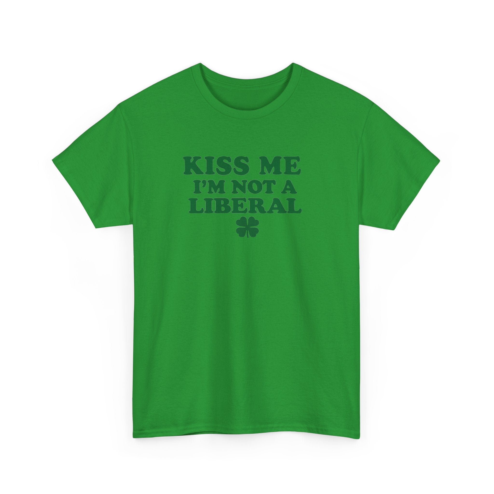 Kiss Me Not A Lib Funny Tshirt St. Patricks Day Gag Gift