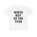 WHITE BOY OF THE YEAR SHIRT - Man Menswear Oversized Tshirt Streetwear Casual Classic Cotton Shortsleeve Top Birthday printed