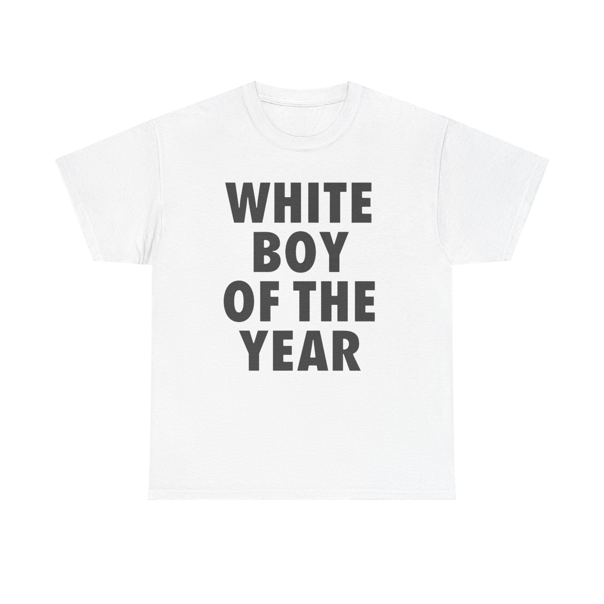 WHITE BOY OF THE YEAR SHIRT - Man Menswear Oversized Tshirt Streetwear Casual Classic Cotton Shortsleeve Top Birthday printed