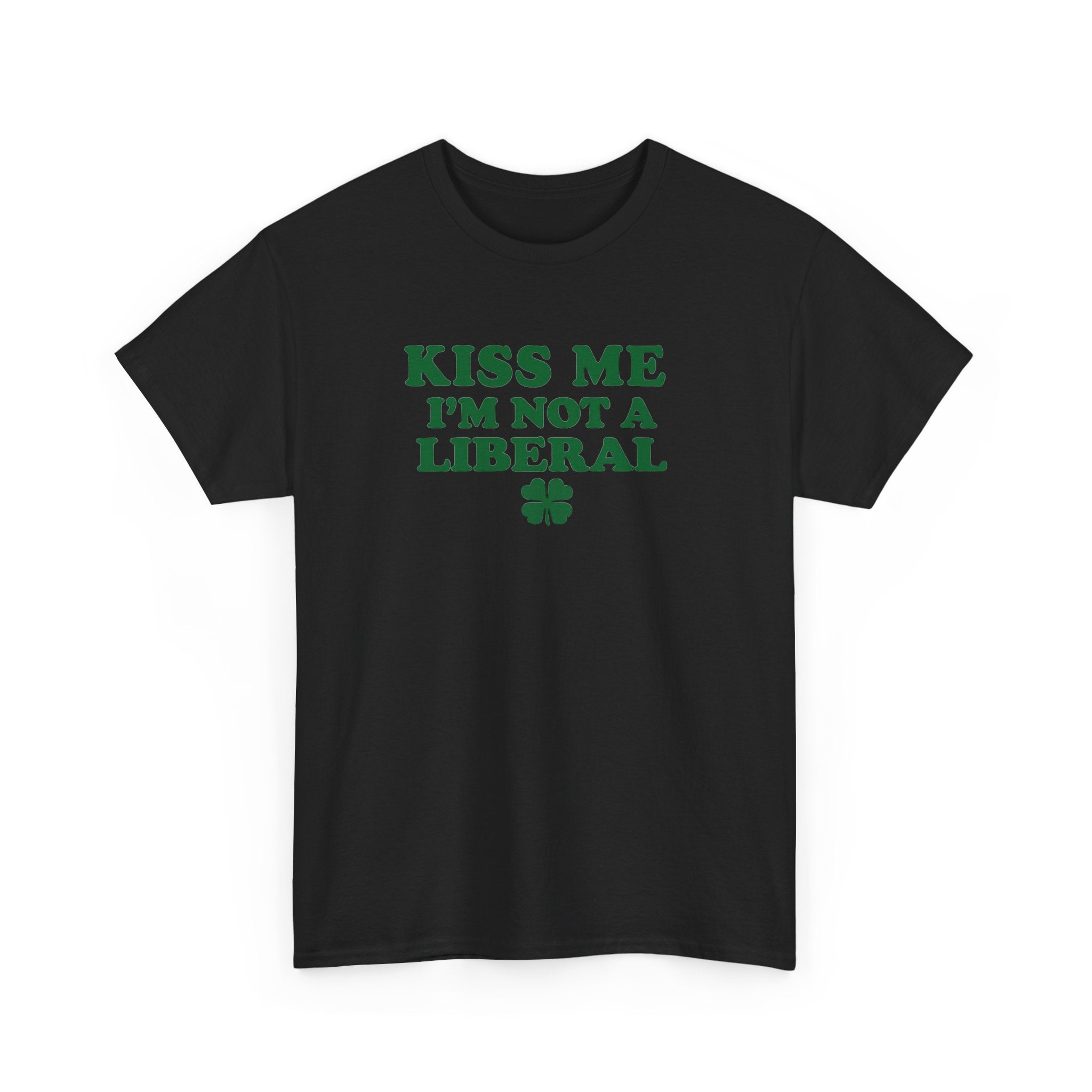 Kiss Me Not A Lib Funny Tshirt St. Patricks Day Gag Gift